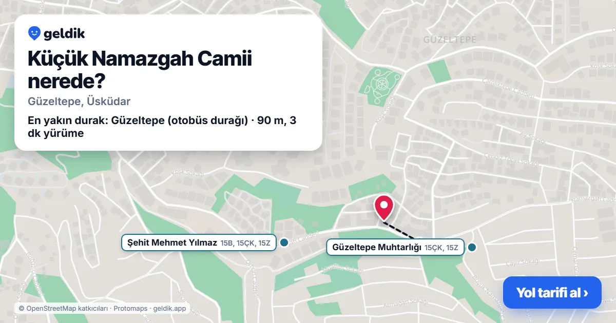 Küçük Namazgah Camii nerede: haritada konumu ve en yakın duraklar, yürüme süreleriyle