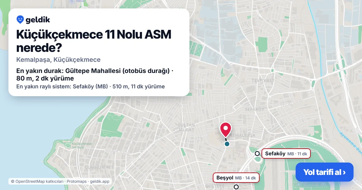 Küçükçekmece 11 Nolu ASM nerede: haritada konumu ve en yakın duraklar, yürüme süreleriyle