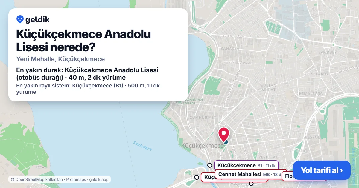 Küçükçekmece Anadolu Lisesi nerede: haritada konumu ve en yakın duraklar, yürüme süreleriyle