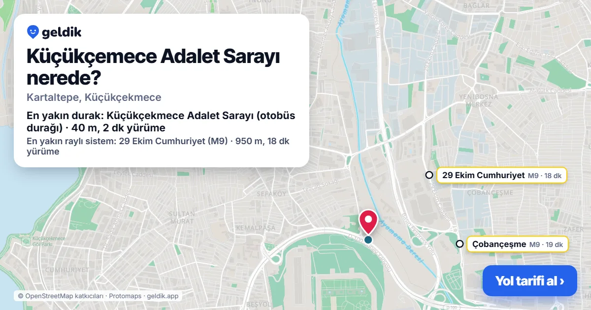 Küçükçemece Adalet Sarayı nerede: haritada konumu ve en yakın duraklar, yürüme süreleriyle