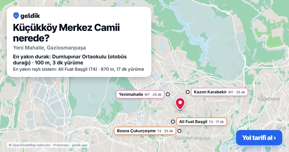 Küçükköy Merkez Camii nerede: haritada konumu ve en yakın duraklar, yürüme süreleriyle