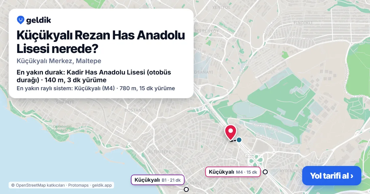 Küçükyalı Rezan Has Anadolu Lisesi nerede: haritada konumu ve en yakın duraklar, yürüme süreleriyle