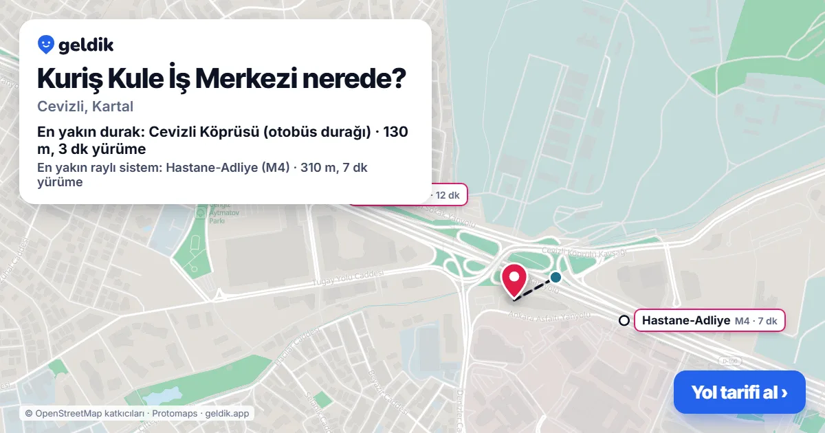 Kuriş Kule İş Merkezi nerede: haritada konumu ve en yakın duraklar, yürüme süreleriyle