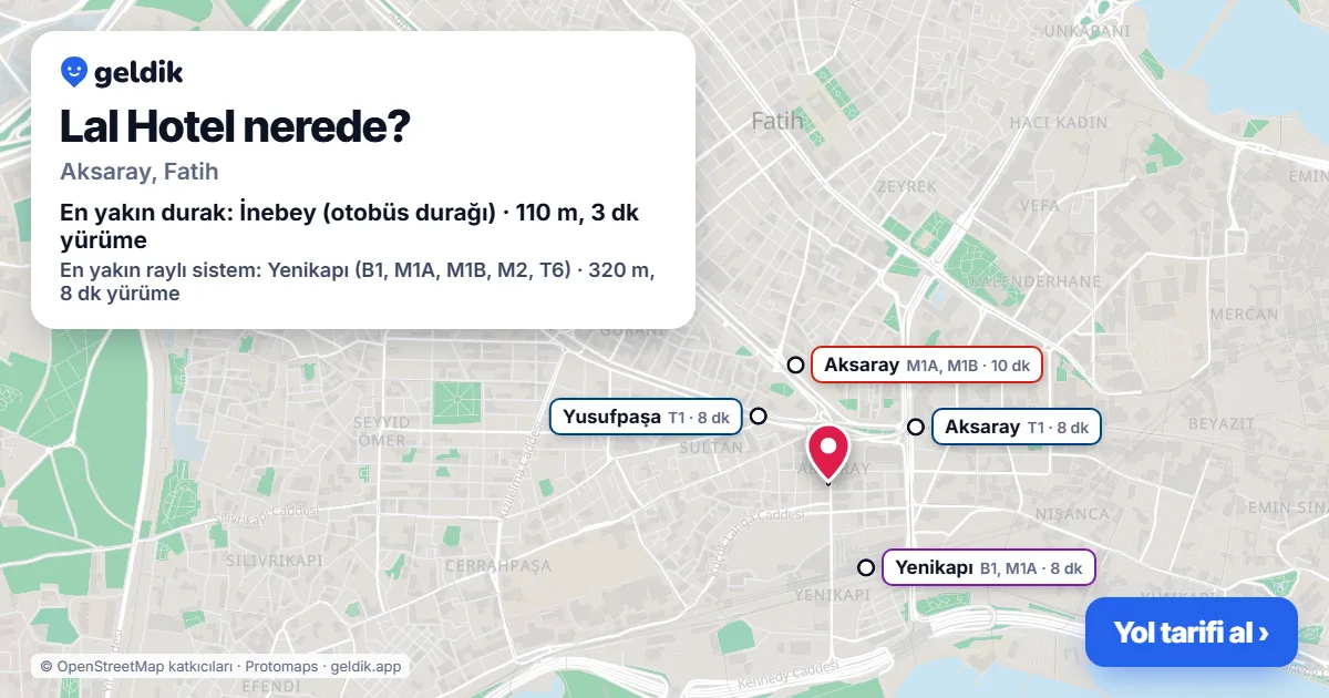 Lal Hotel nerede: haritada konumu ve en yakın duraklar, yürüme süreleriyle