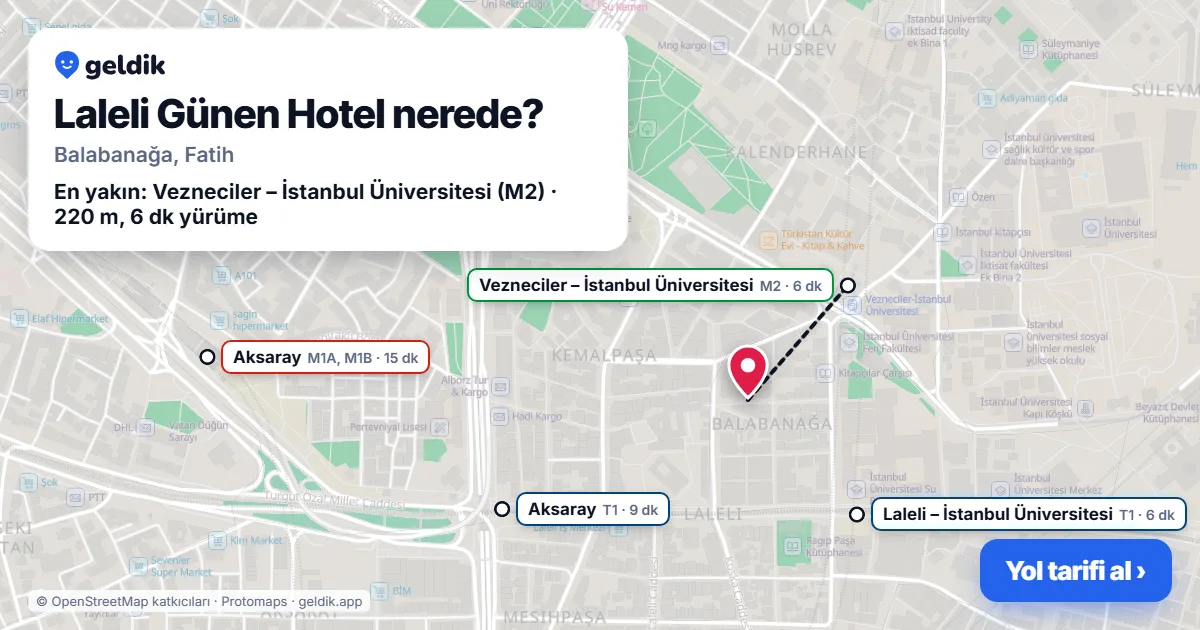 Laleli Günen Hotel nerede: haritada konumu ve en yakın duraklar, yürüme süreleriyle