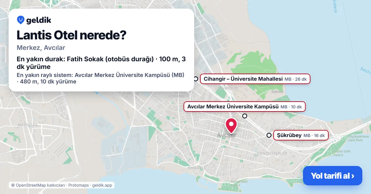 Lantis Otel nerede: haritada konumu ve en yakın duraklar, yürüme süreleriyle