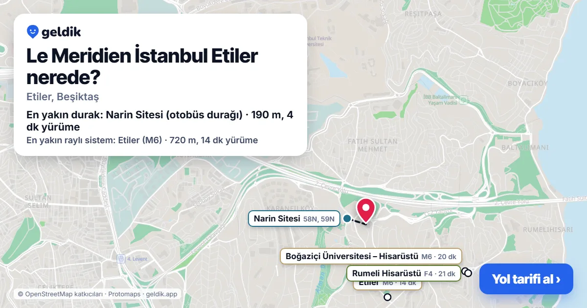 Le Meridien İstanbul Etiler nerede: haritada konumu ve en yakın duraklar, yürüme süreleriyle