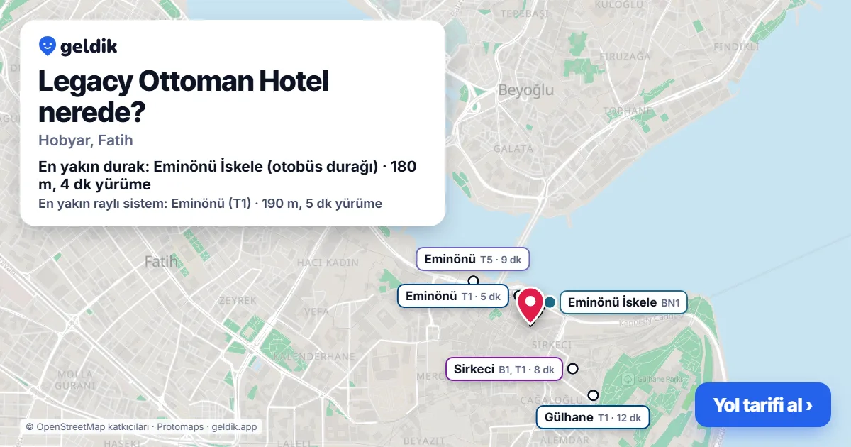Legacy Ottoman Hotel nerede: haritada konumu ve en yakın duraklar, yürüme süreleriyle