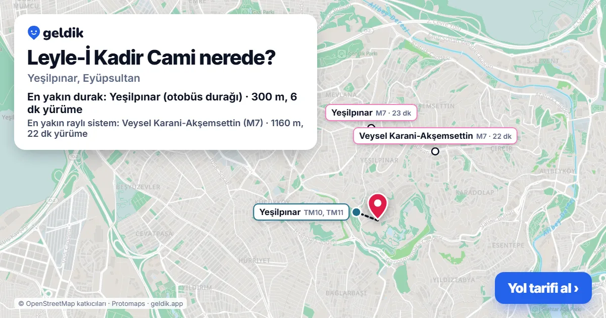 Leyle-İ Kadir Cami nerede: haritada konumu ve en yakın duraklar, yürüme süreleriyle