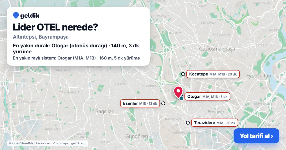 Lider OTEL nerede: haritada konumu ve en yakın duraklar, yürüme süreleriyle