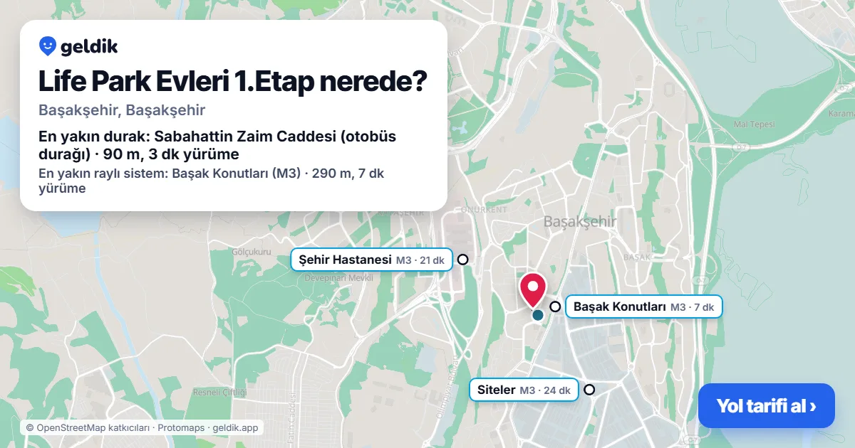 Life Park Evleri 1.Etap nerede: haritada konumu ve en yakın duraklar, yürüme süreleriyle
