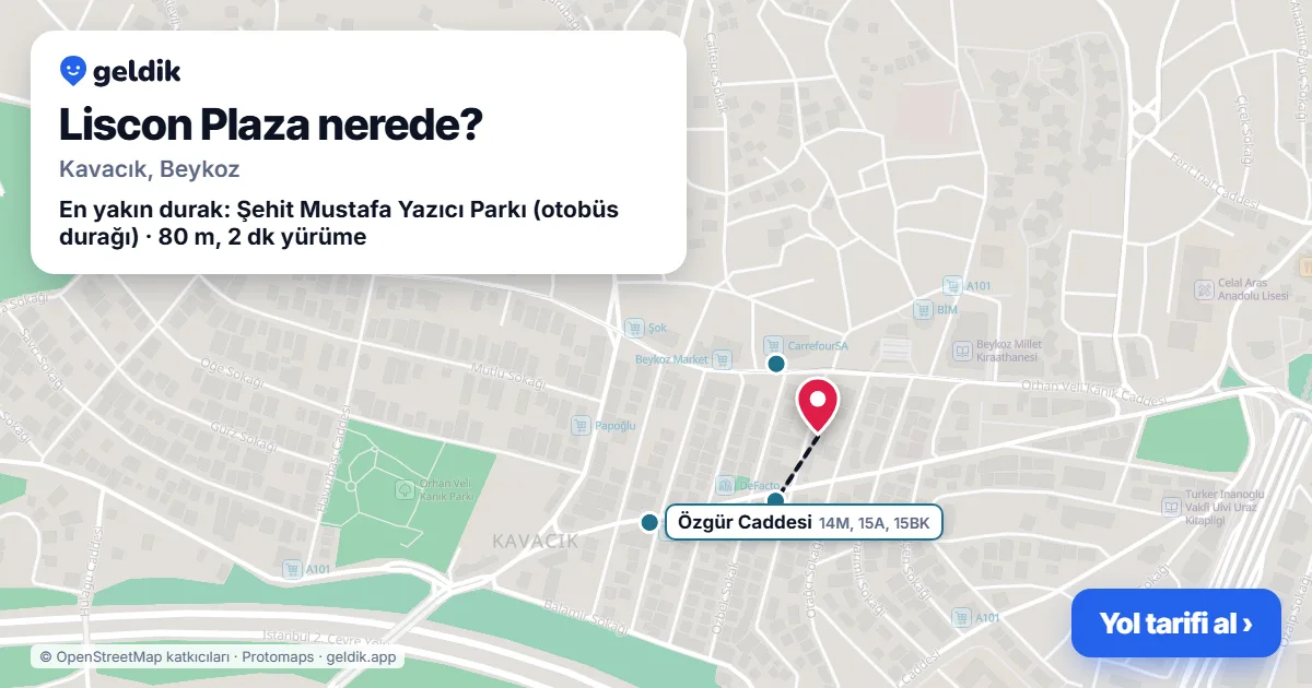 Liscon Plaza nerede: haritada konumu ve en yakın duraklar, yürüme süreleriyle