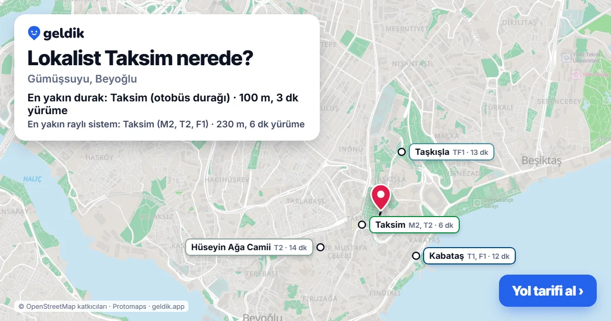 Lokalist Taksim nerede: haritada konumu ve en yakın duraklar, yürüme süreleriyle