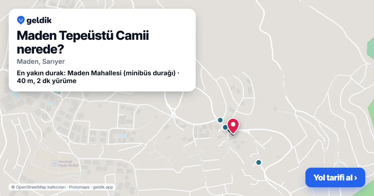 Maden Tepeüstü Camii nerede: haritada konumu ve en yakın duraklar, yürüme süreleriyle