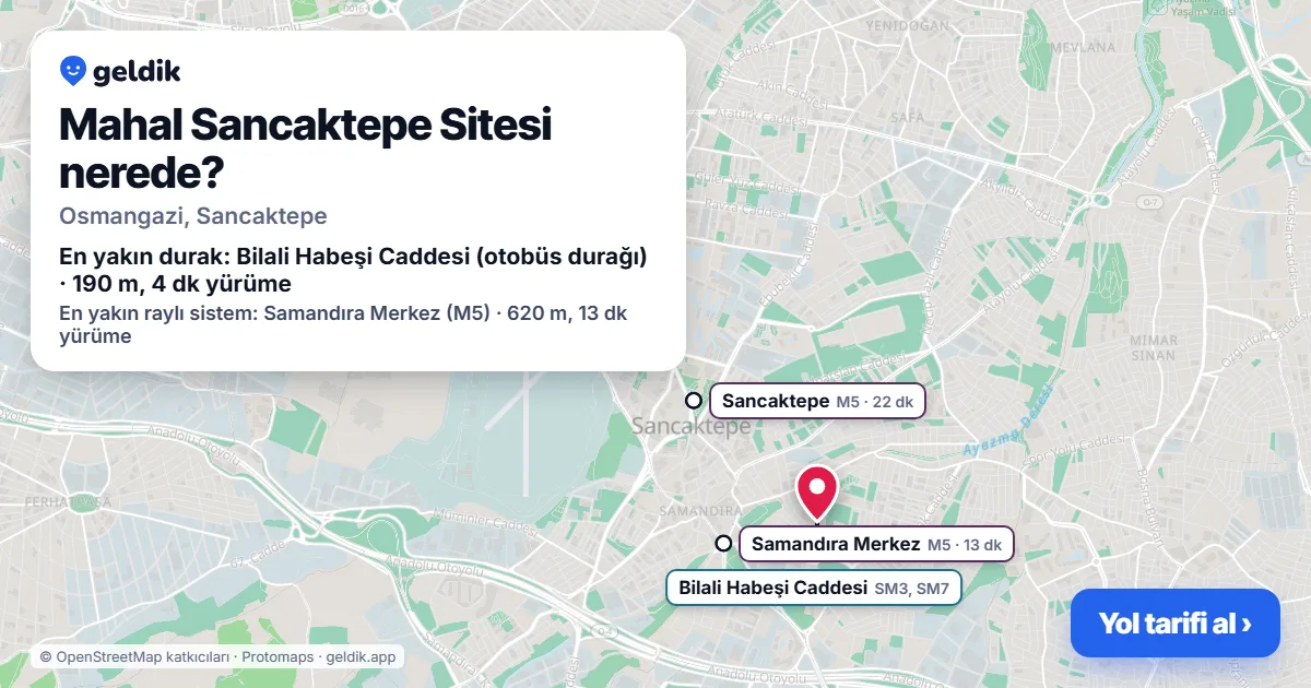 Mahal Sancaktepe Sitesi nerede: haritada konumu ve en yakın duraklar, yürüme süreleriyle
