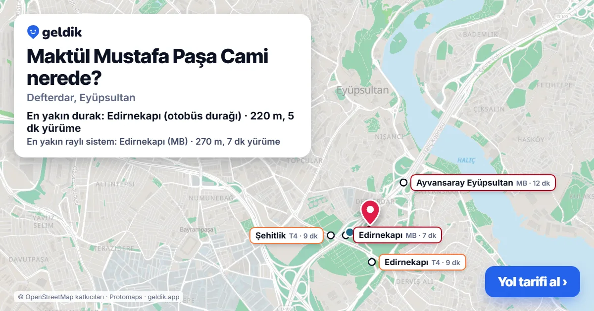 Maktül Mustafa Paşa Cami nerede: haritada konumu ve en yakın duraklar, yürüme süreleriyle