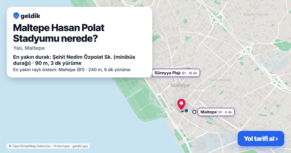 Maltepe Hasan Polat Stadyumu nerede: haritada konumu ve en yakın duraklar, yürüme süreleriyle