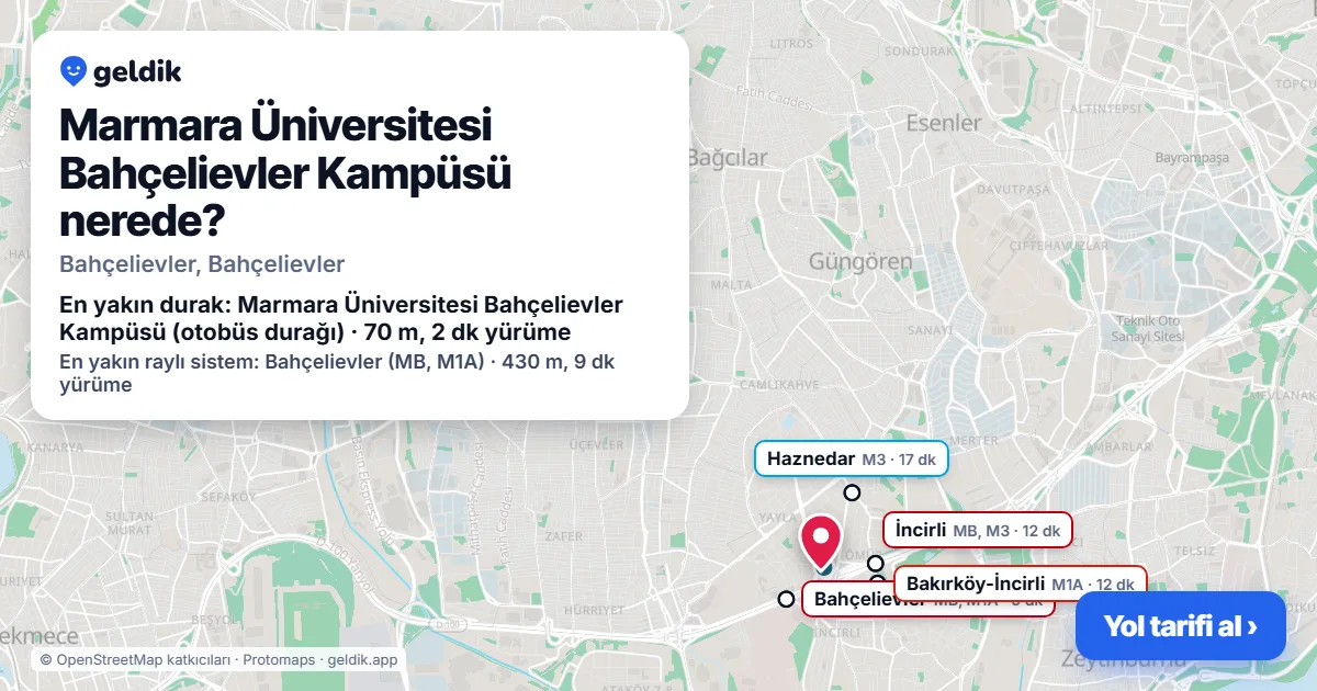 Where is Marmara Üniversitesi Bahçelievler Kampüsü: map with its location and the nearest stops, with walking times