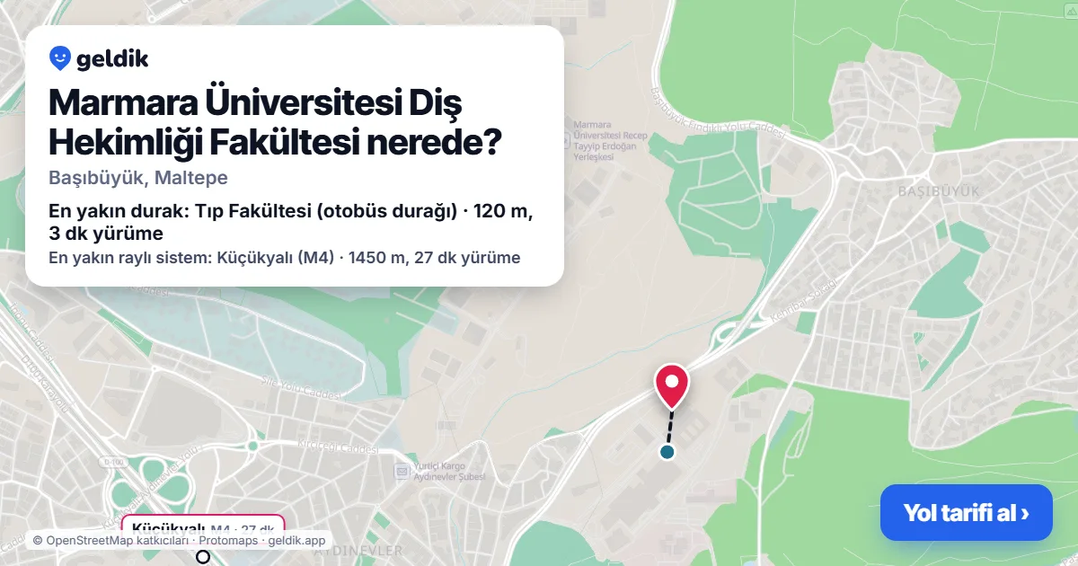 Marmara Üniversitesi Diş Hekimliği Fakültesi nerede: haritada konumu ve en yakın duraklar, yürüme süreleriyle