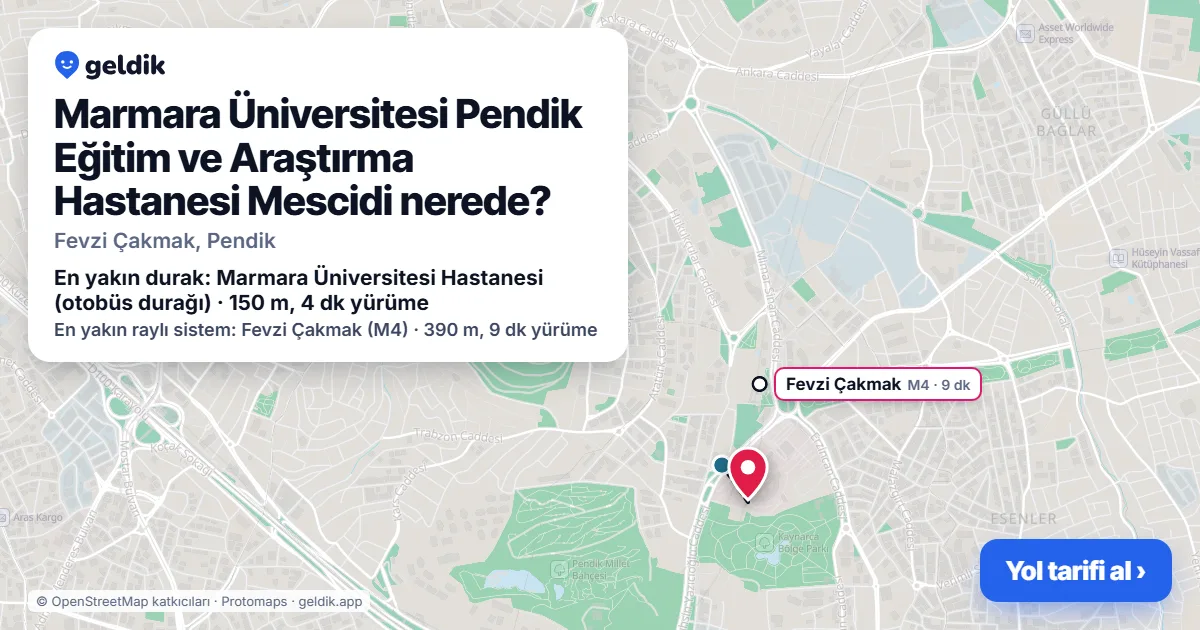 Marmara Üniversitesi Pendik Eğitim ve Araştırma Hastanesi Mescidi nerede: haritada konumu ve en yakın duraklar, yürüme süreleriyle