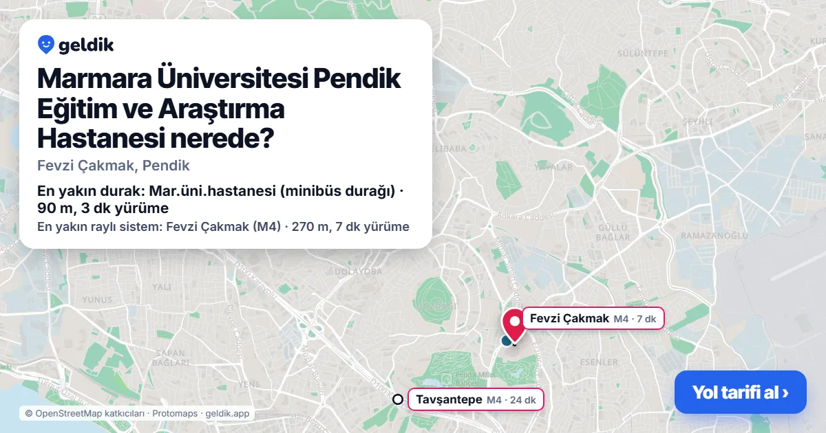 Marmara Üniversitesi Pendik Eğitim ve Araştırma Hastanesi nerede: haritada konumu ve en yakın duraklar, yürüme süreleriyle