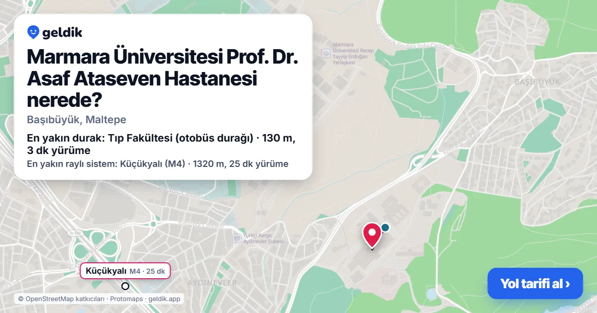 Marmara Üniversitesi Prof. Dr. Asaf Ataseven Hastanesi nerede: haritada konumu ve en yakın duraklar, yürüme süreleriyle