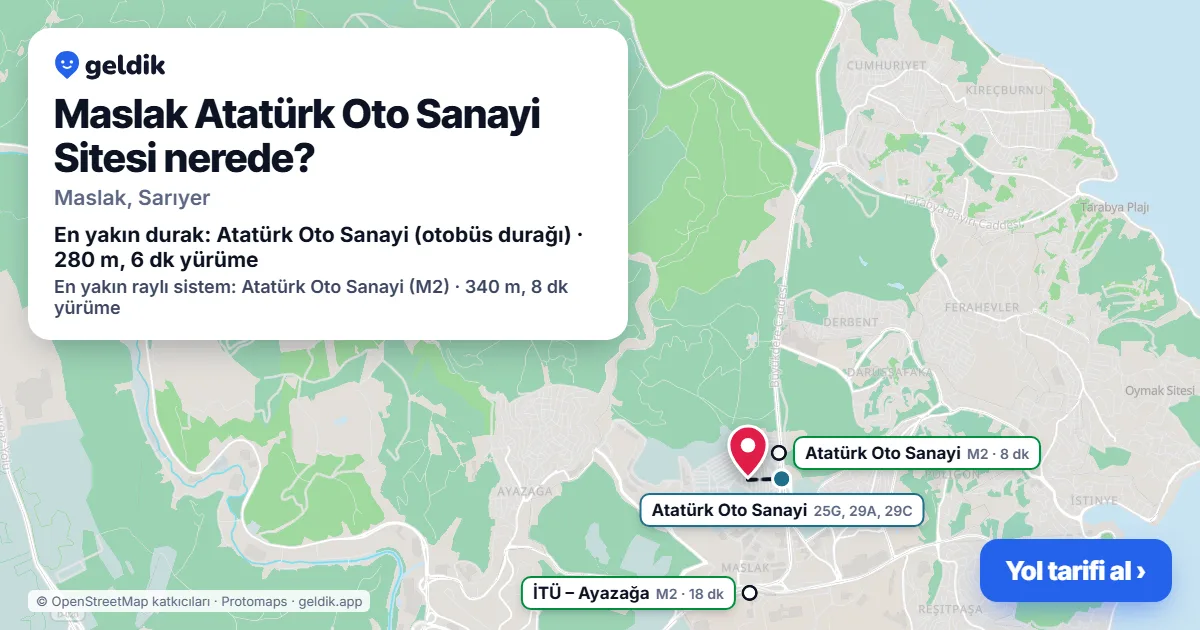 Maslak Atatürk Oto Sanayi Sitesi nerede: haritada konumu ve en yakın duraklar, yürüme süreleriyle