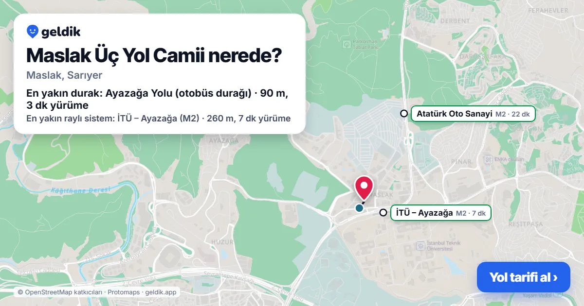 Maslak Üç Yol Camii nerede: haritada konumu ve en yakın duraklar, yürüme süreleriyle