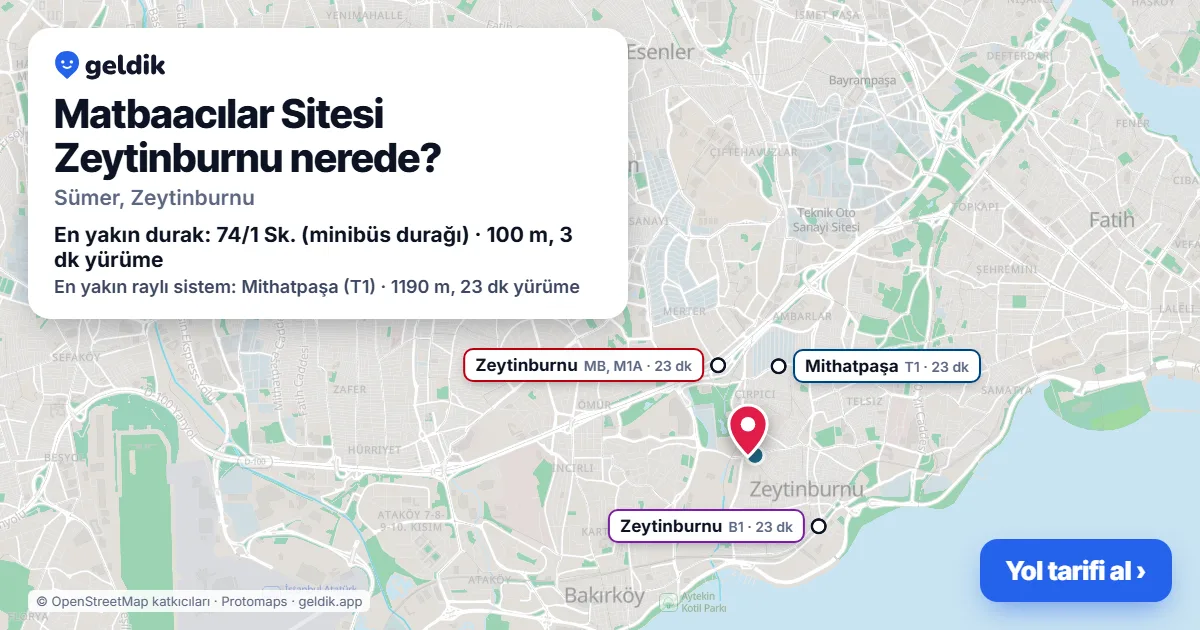 Matbaacılar Sitesi Zeytinburnu nerede: haritada konumu ve en yakın duraklar, yürüme süreleriyle