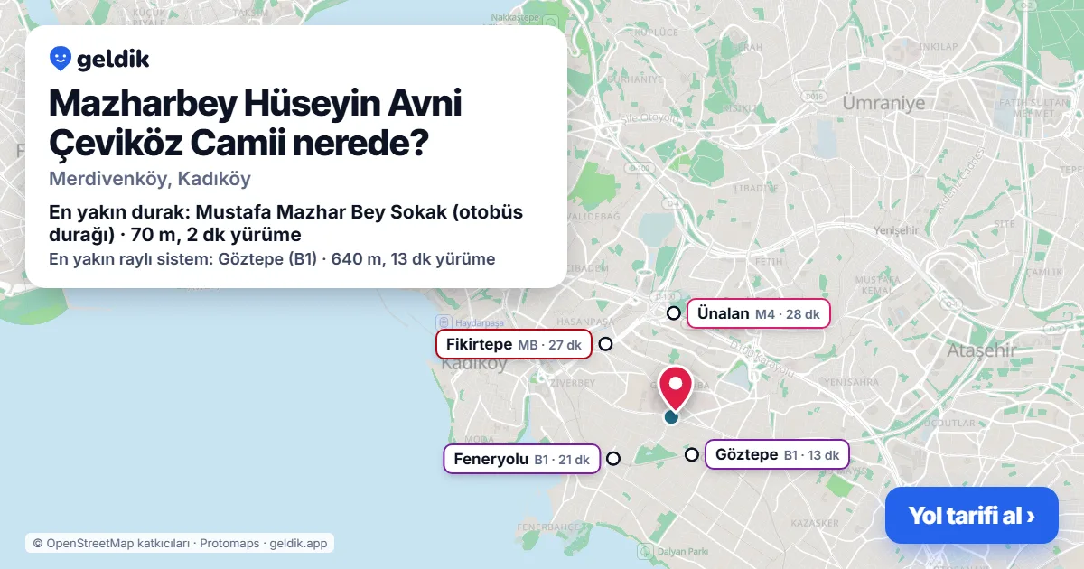 Mazharbey Hüseyin Avni Çeviköz Camii nerede: haritada konumu ve en yakın duraklar, yürüme süreleriyle