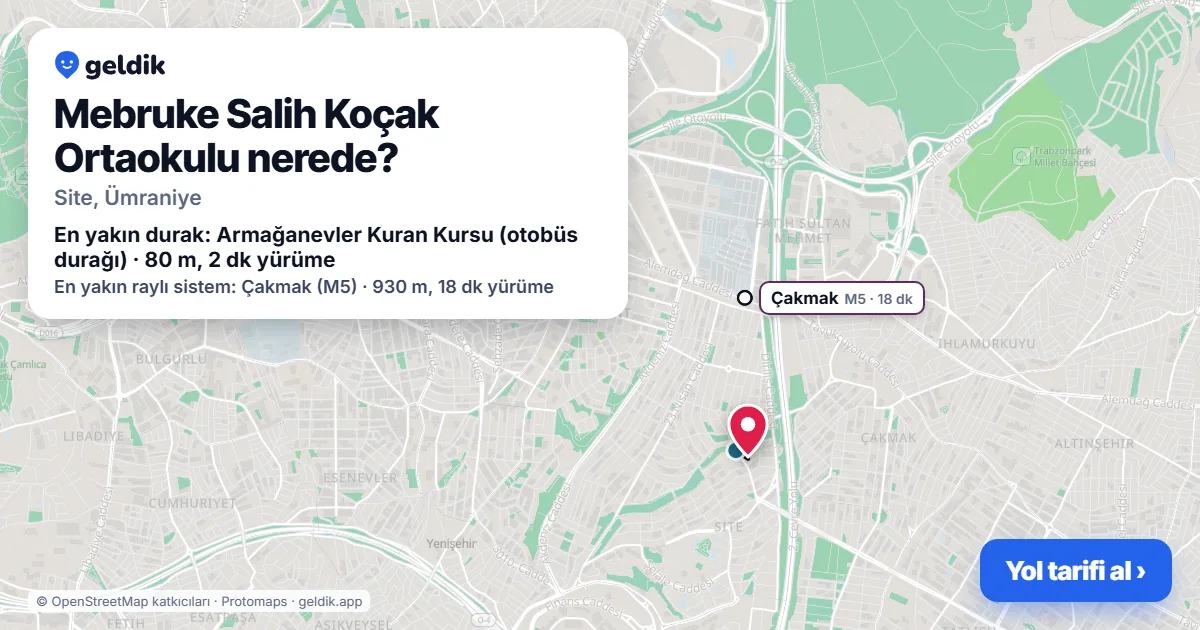 Mebruke Salih Koçak Ortaokulu nerede: haritada konumu ve en yakın duraklar, yürüme süreleriyle