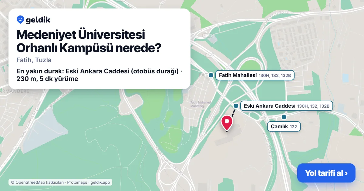 Medeniyet Üniversitesi Orhanlı Kampüsü nerede: haritada konumu ve en yakın duraklar, yürüme süreleriyle