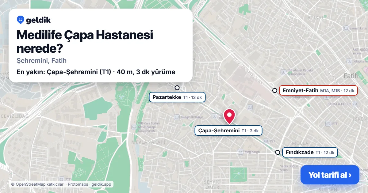 Medilife Çapa Hastanesi nerede: haritada konumu ve en yakın duraklar, yürüme süreleriyle