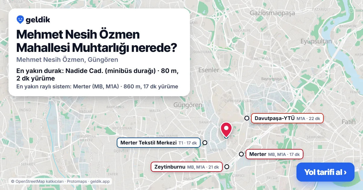Mehmet Nesih Özmen Mahallesi Muhtarlığı nerede: haritada konumu ve en yakın duraklar, yürüme süreleriyle