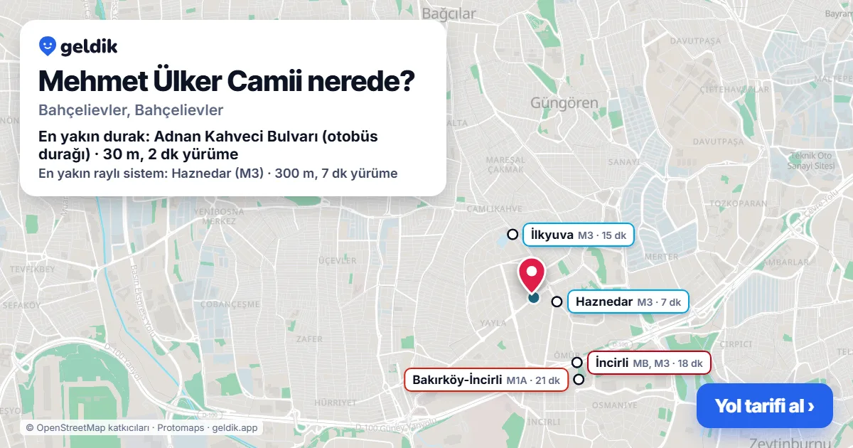 Mehmet Ülker Camii nerede: haritada konumu ve en yakın duraklar, yürüme süreleriyle