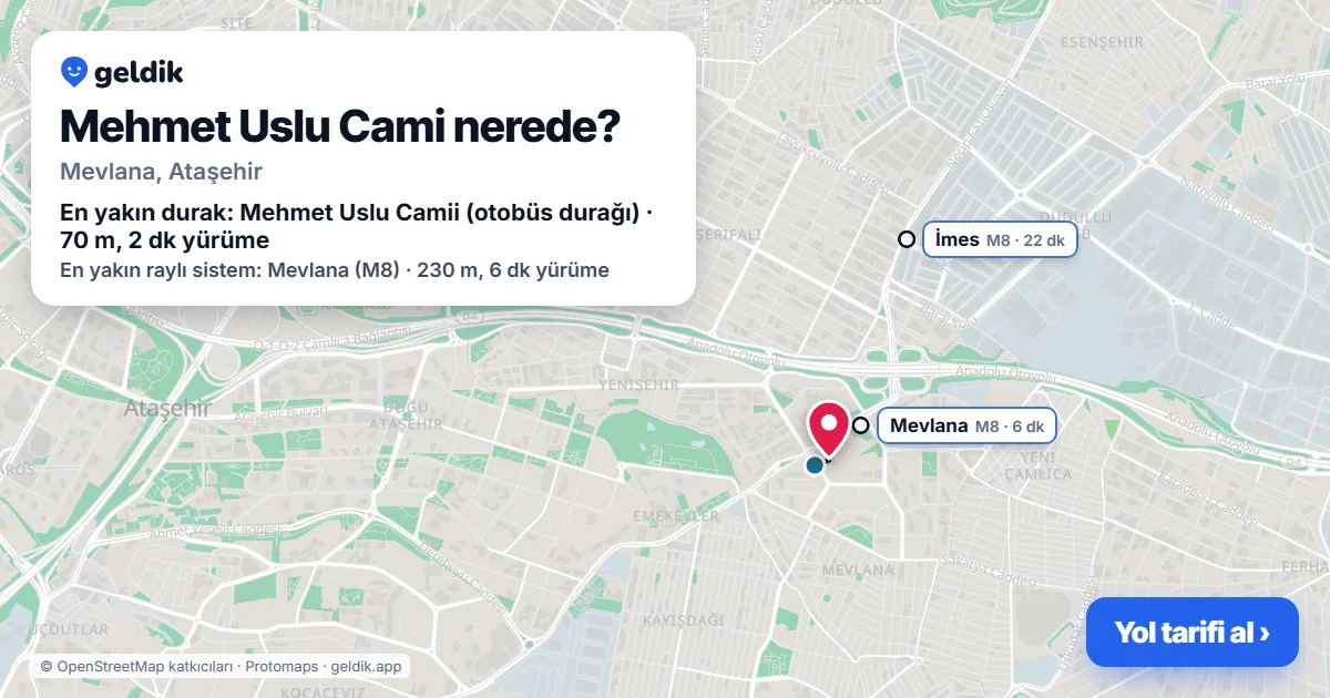 Mehmet Uslu Cami nerede: haritada konumu ve en yakın duraklar, yürüme süreleriyle