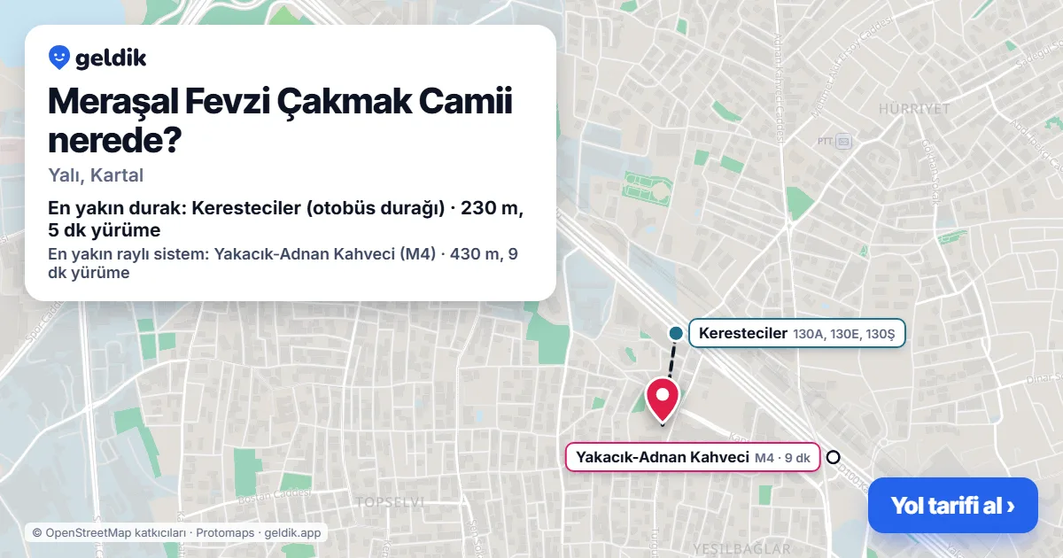Meraşal Fevzi Çakmak Camii nerede: haritada konumu ve en yakın duraklar, yürüme süreleriyle