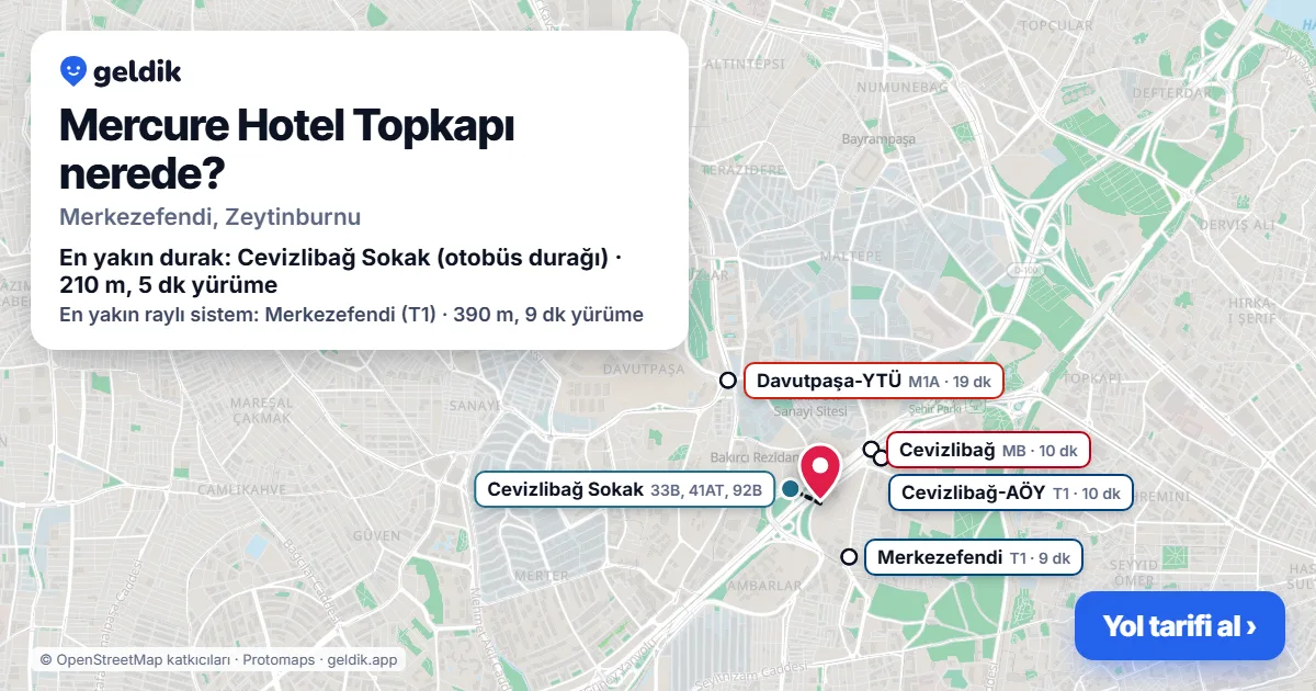 Mercure Hotel Topkapı nerede: haritada konumu ve en yakın duraklar, yürüme süreleriyle