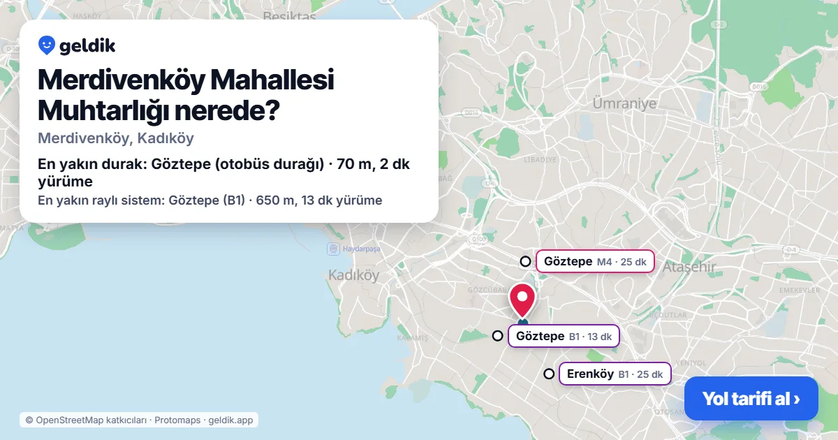 Merdivenköy Mahallesi Muhtarlığı nerede: haritada konumu ve en yakın duraklar, yürüme süreleriyle