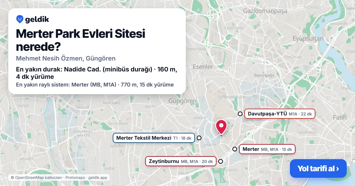Merter Park Evleri Sitesi nerede: haritada konumu ve en yakın duraklar, yürüme süreleriyle