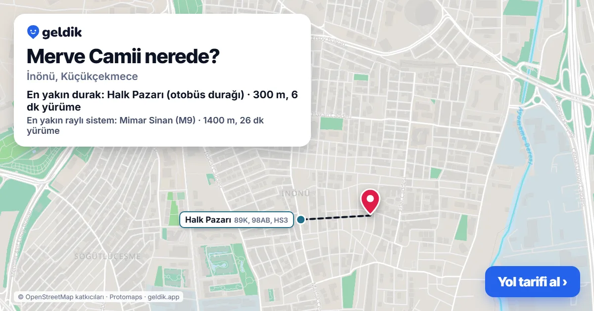 Merve Camii nerede: haritada konumu ve en yakın duraklar, yürüme süreleriyle