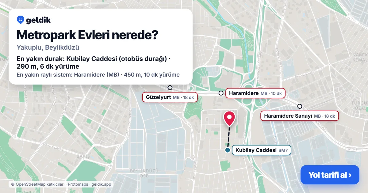 Metropark Evleri nerede: haritada konumu ve en yakın duraklar, yürüme süreleriyle