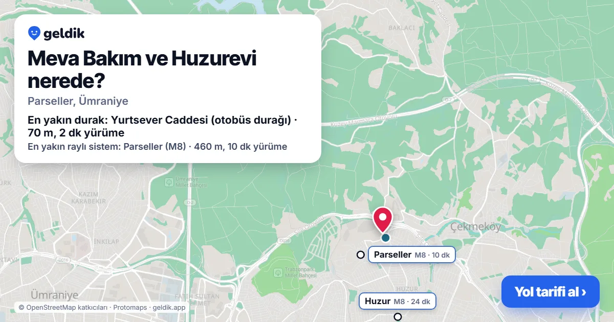 Meva Bakım ve Huzurevi nerede: haritada konumu ve en yakın duraklar, yürüme süreleriyle