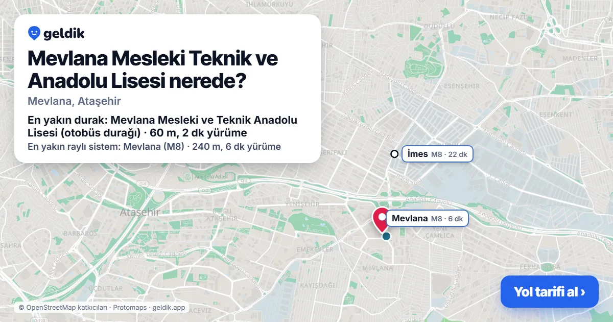 Mevlana Mesleki Teknik ve Anadolu Lisesi nerede: haritada konumu ve en yakın duraklar, yürüme süreleriyle