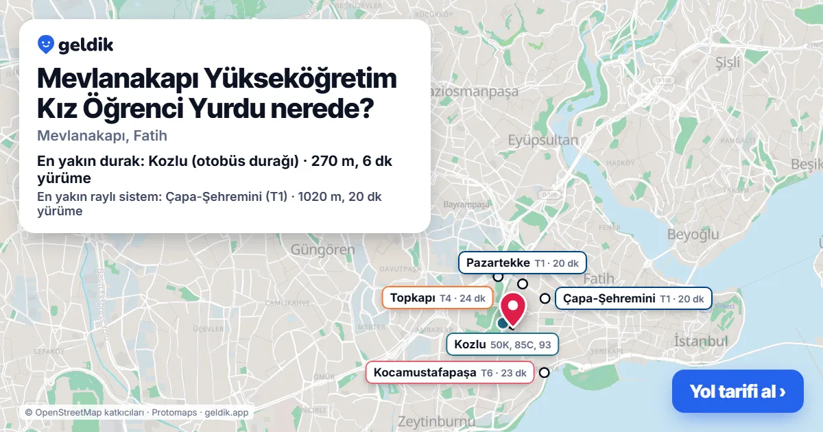 Mevlanakapı Yükseköğretim Kız Öğrenci Yurdu nerede: haritada konumu ve en yakın duraklar, yürüme süreleriyle