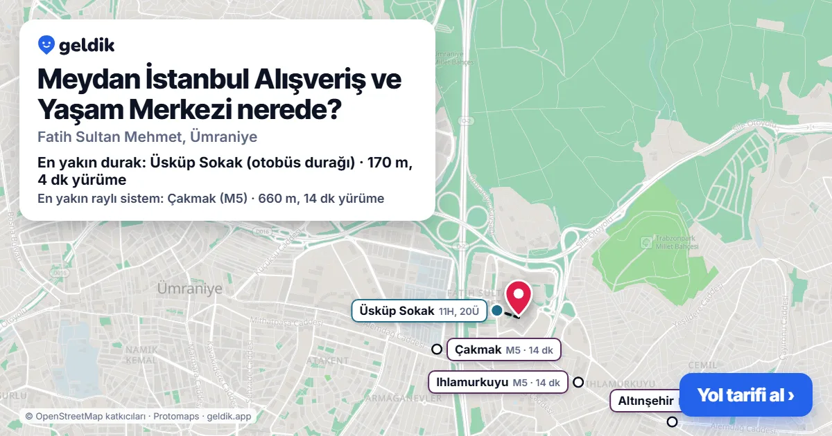 Meydan İstanbul Alışveriş ve Yaşam Merkezi nerede: haritada konumu ve en yakın duraklar, yürüme süreleriyle