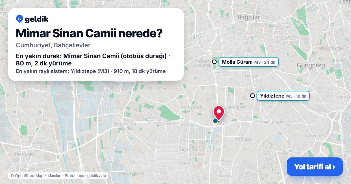 Mimar Sinan Camii nerede: haritada konumu ve en yakın duraklar, yürüme süreleriyle