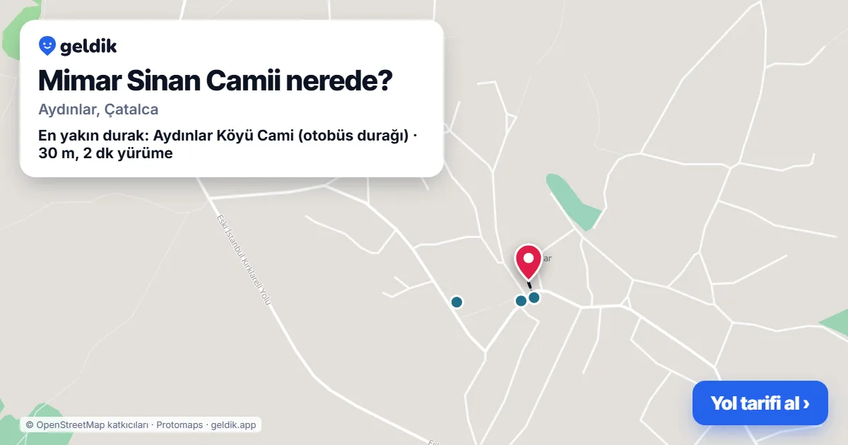 Mimar Sinan Camii nerede: haritada konumu ve en yakın duraklar, yürüme süreleriyle