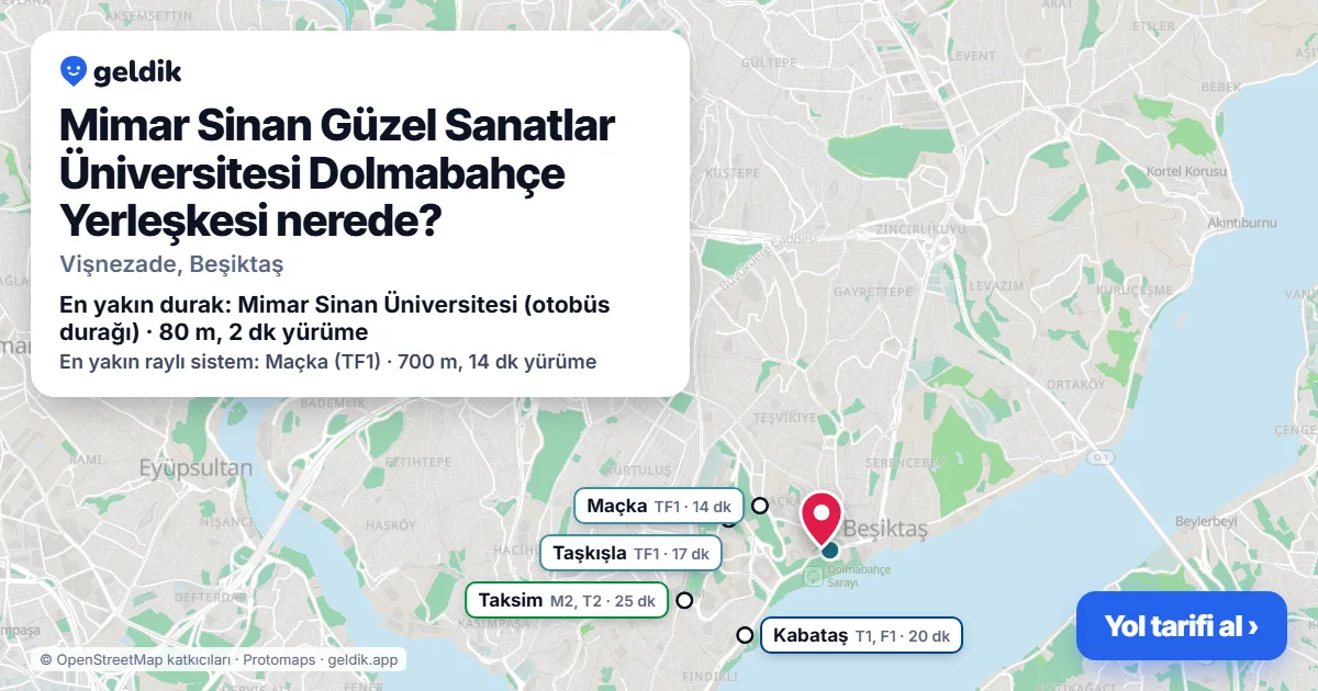 Mimar Sinan Güzel Sanatlar Üniversitesi Dolmabahçe Yerleşkesi nerede: haritada konumu ve en yakın duraklar, yürüme süreleriyle