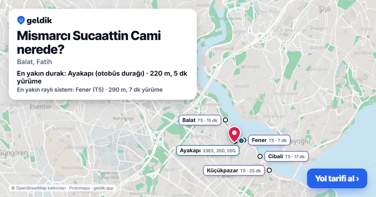 Mismarcı Sucaattin Cami nerede: haritada konumu ve en yakın duraklar, yürüme süreleriyle